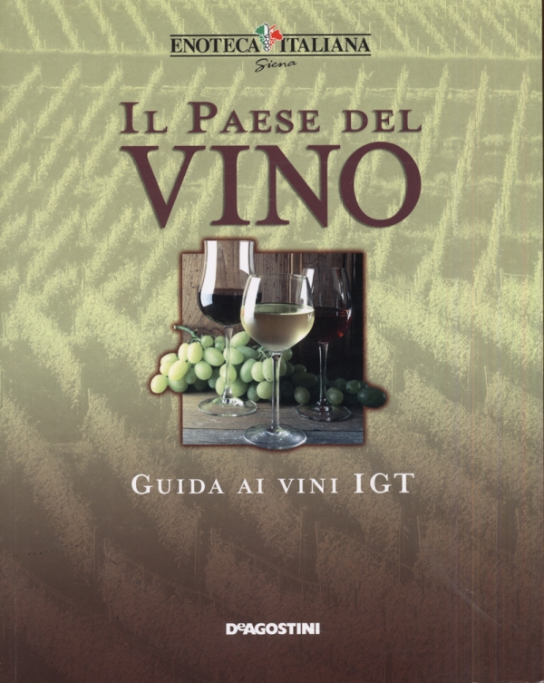 Il Paese del Vino. Guida ai vini IGT